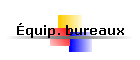 �quip. bureaux